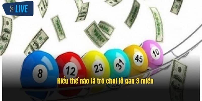 Lô Gan 3 Miền: Cách Chơi Hiệu Quả, Thống Kê Chuẩn Xác 2 hieu-the-nao-la-tro-choi-lo-gan-3-mien
