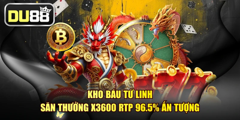 Kho Báu Tứ Linh – Săn Thưởng x3600 RTP 96.5% Ấn Tượng